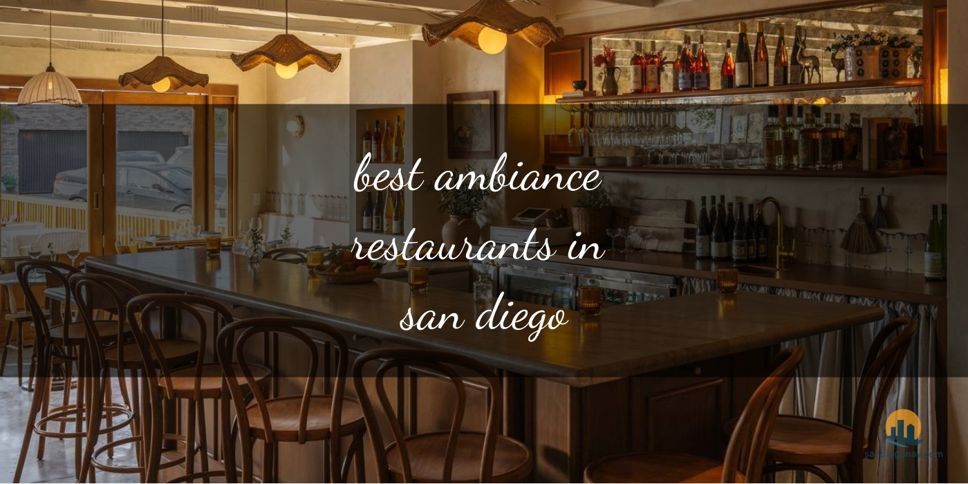 The Absolute Best Ambiance Restaurants in San Diego: Unforgettable Vibes [Updated 2025]