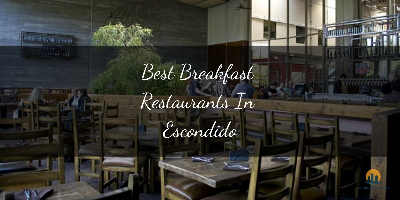 The Absolute Best Breakfast Restaurants in Escondido: Top Picks for Foodies [Updated 2025]