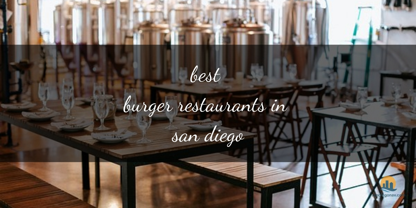 The Absolute Best Burger Restaurants in San Diego: Top Picks for Foodies [Updated 2025]