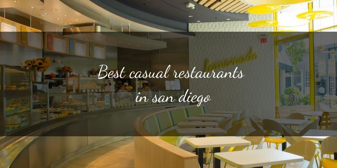The Absolute Best Casual Restaurants in San Diego: Top Picks [Updated 2025]