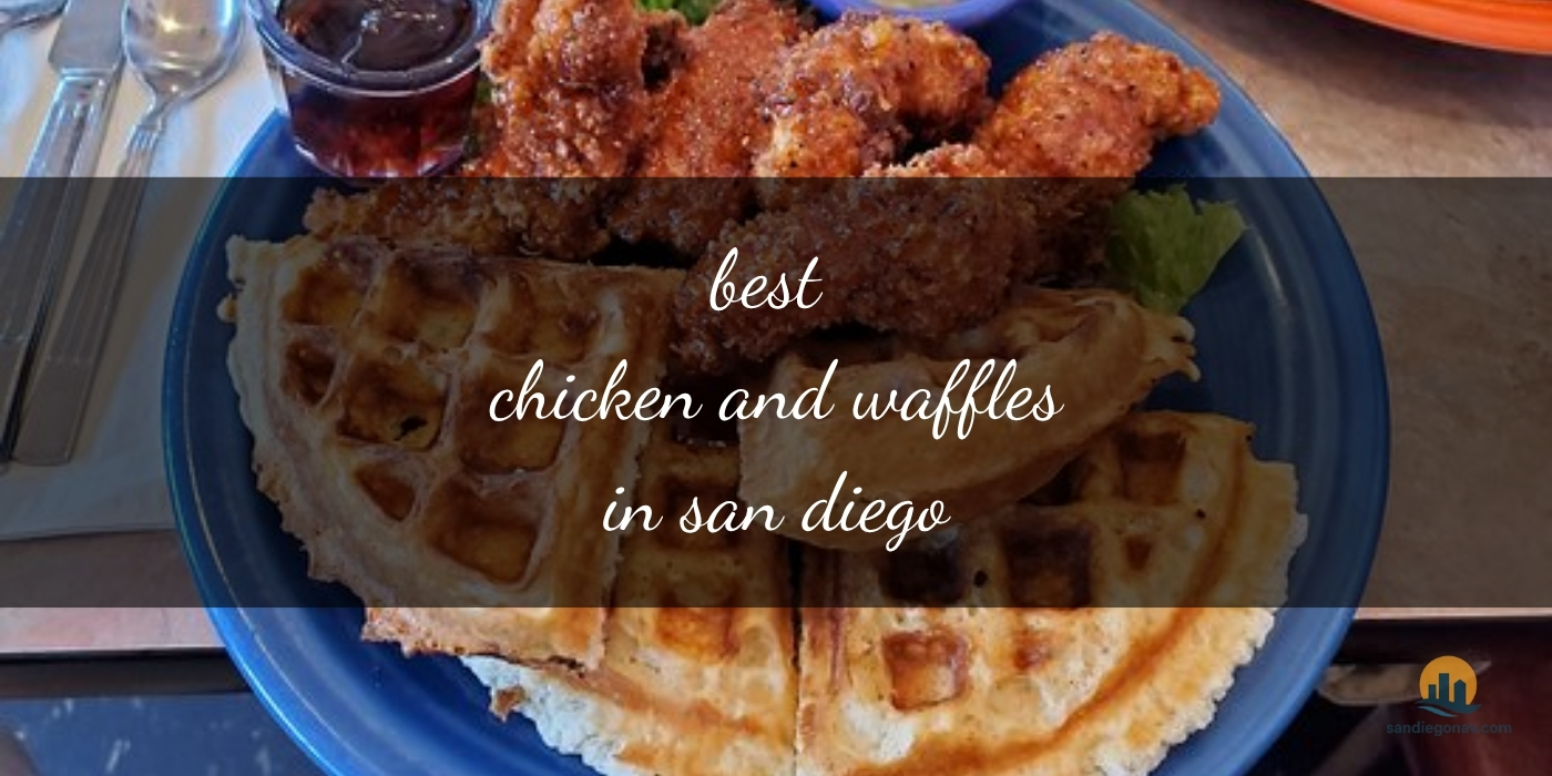The Absolute Best Chicken and Waffles in San Diego: Top 10 Gems [Updated 2025]