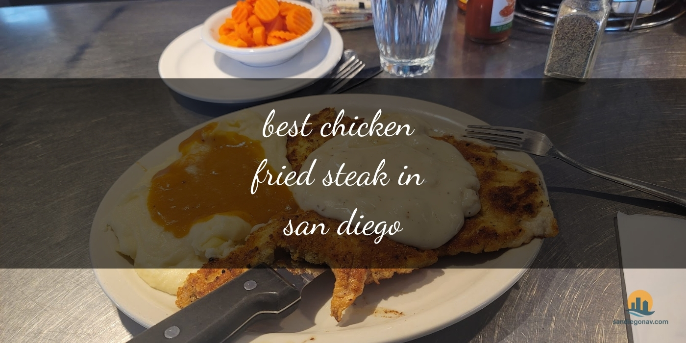 The Absolute Best Chicken Fried Steak in San Diego: Top 10 Gems [Updated 2025]