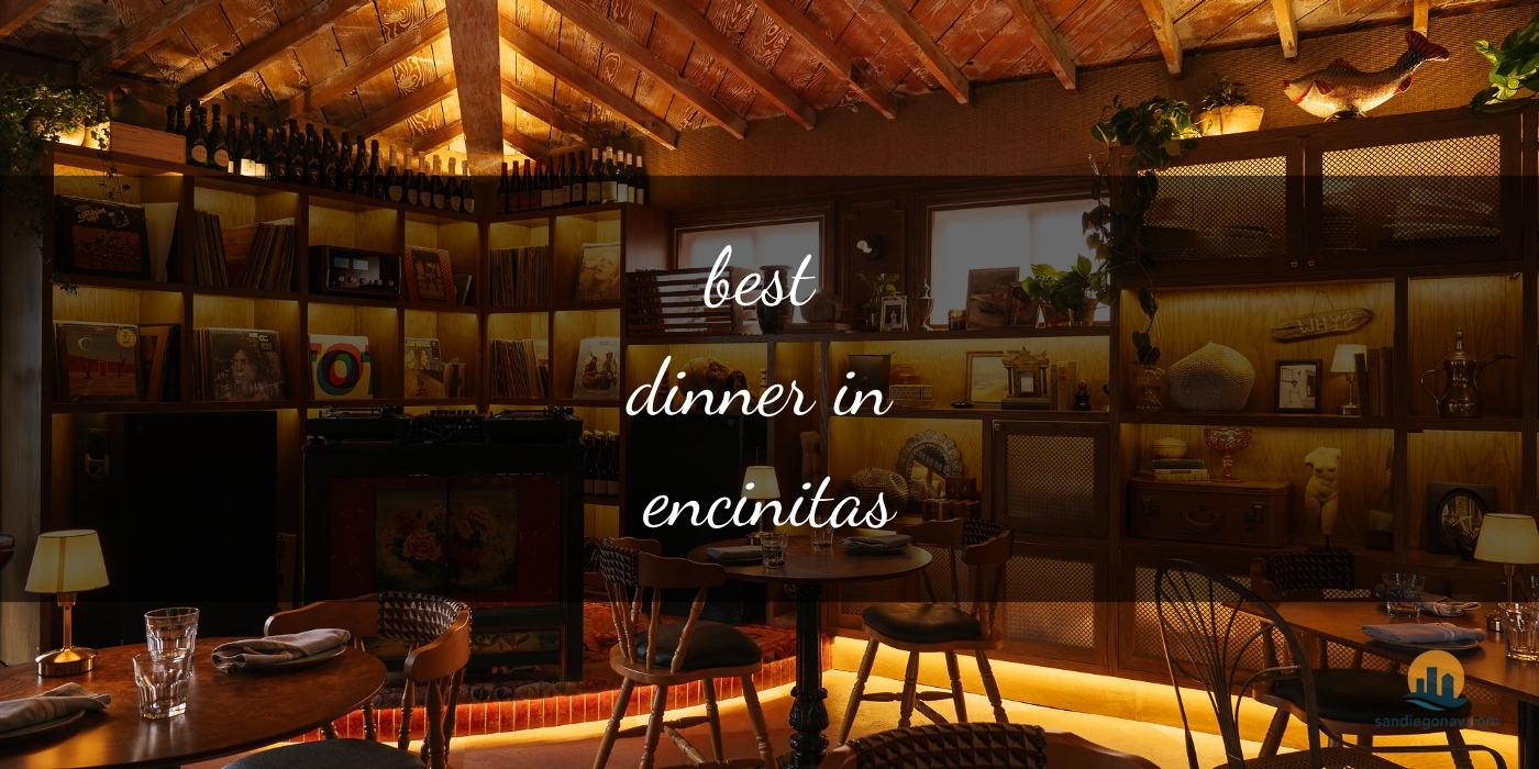 The Absolute Best Dinner in Encinitas: Top Restaurants to Savor [Updated 2025]