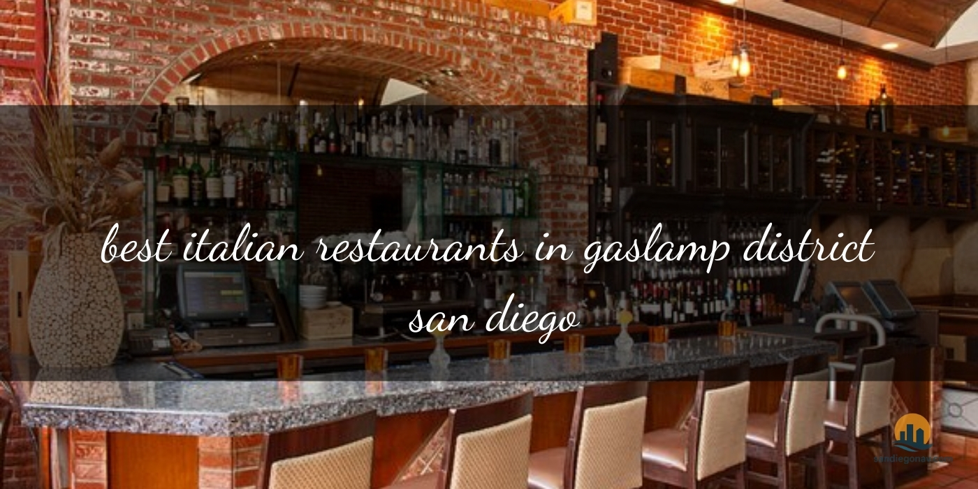 The Absolute Best Italian Restaurants in Gaslamp San Diego: Romantic Valentine’s Gems [Updated 2025]