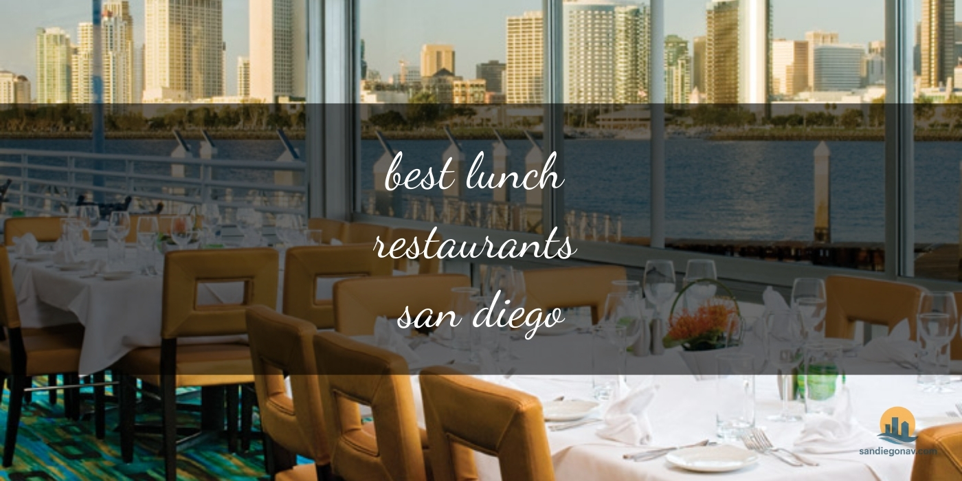 The Absolute Best Lunch Restaurants in San Diego’s Vibrant Scene [Updated 2025]