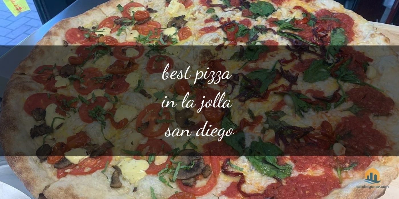 The Absolute Best Pizza in La Jolla, San Diego: Must-Try Pies [Updated 2025]