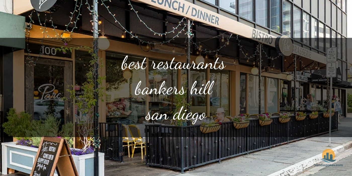 The Absolute Best Restaurants in Bankers Hill, San Diego: Top Picks [Updated 2025]