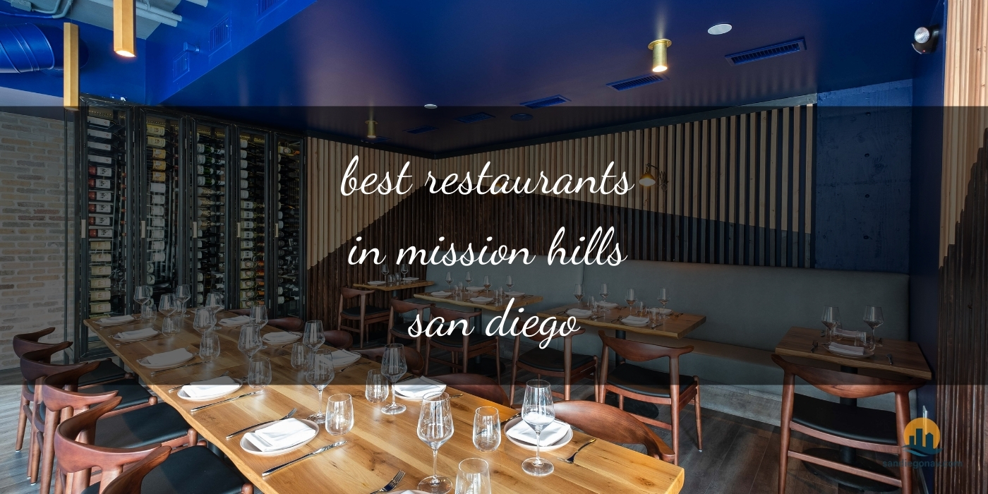 The Absolute Best Restaurants in Mission Hills, San Diego: Top Picks [Updated 2025]