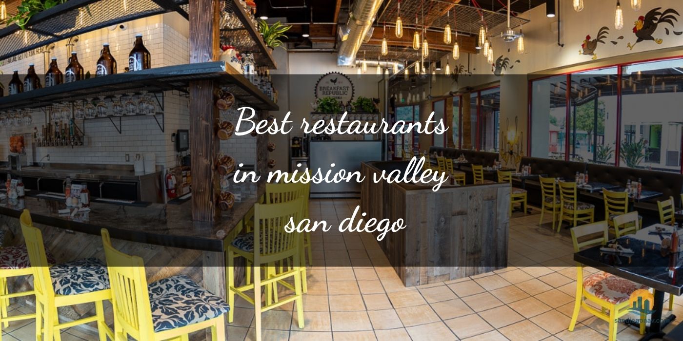 The Absolute Best Restaurants in Mission Valley San Diego: Foodie Havens [Updated 2025]