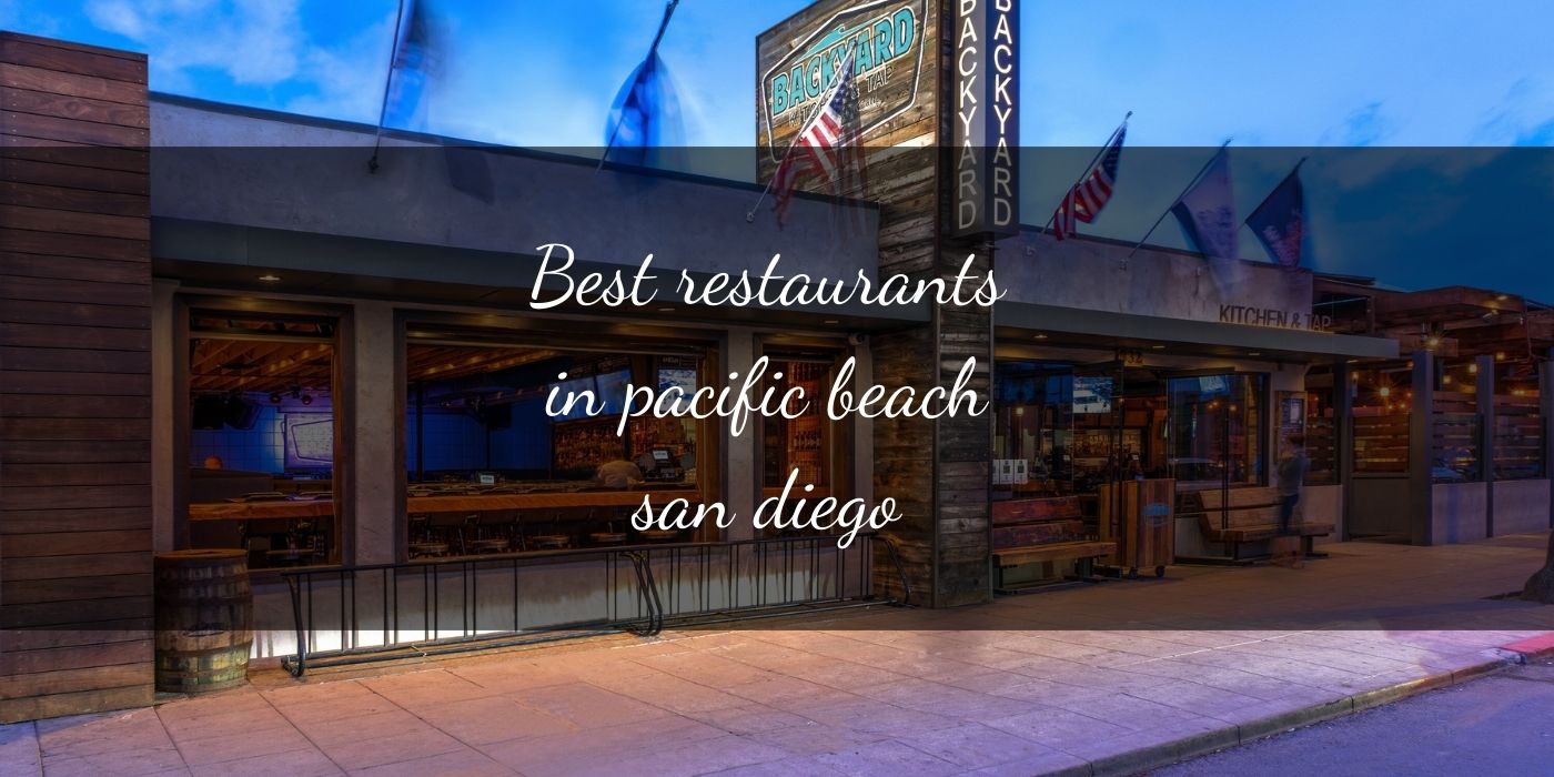 Absolute Best Restaurants in Pacific Beach San Diego CA: Top Coastal Eats [Updated 2025]
