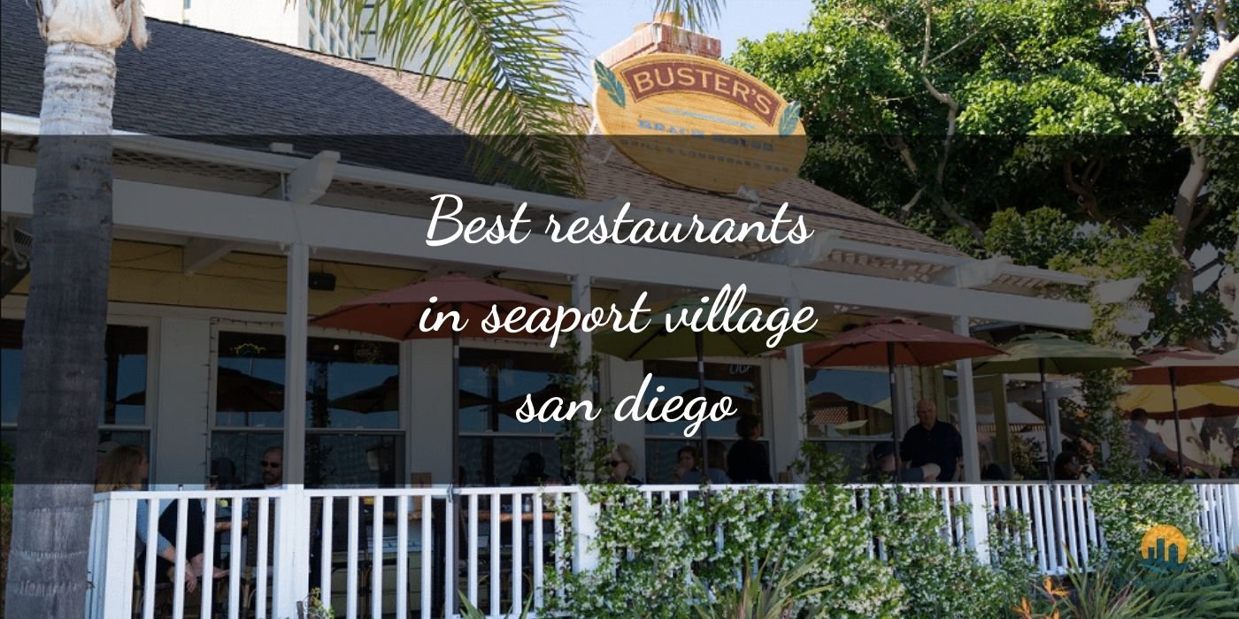 The Absolute Best Restaurants in Seaport Village San Diego [Updated 2025]