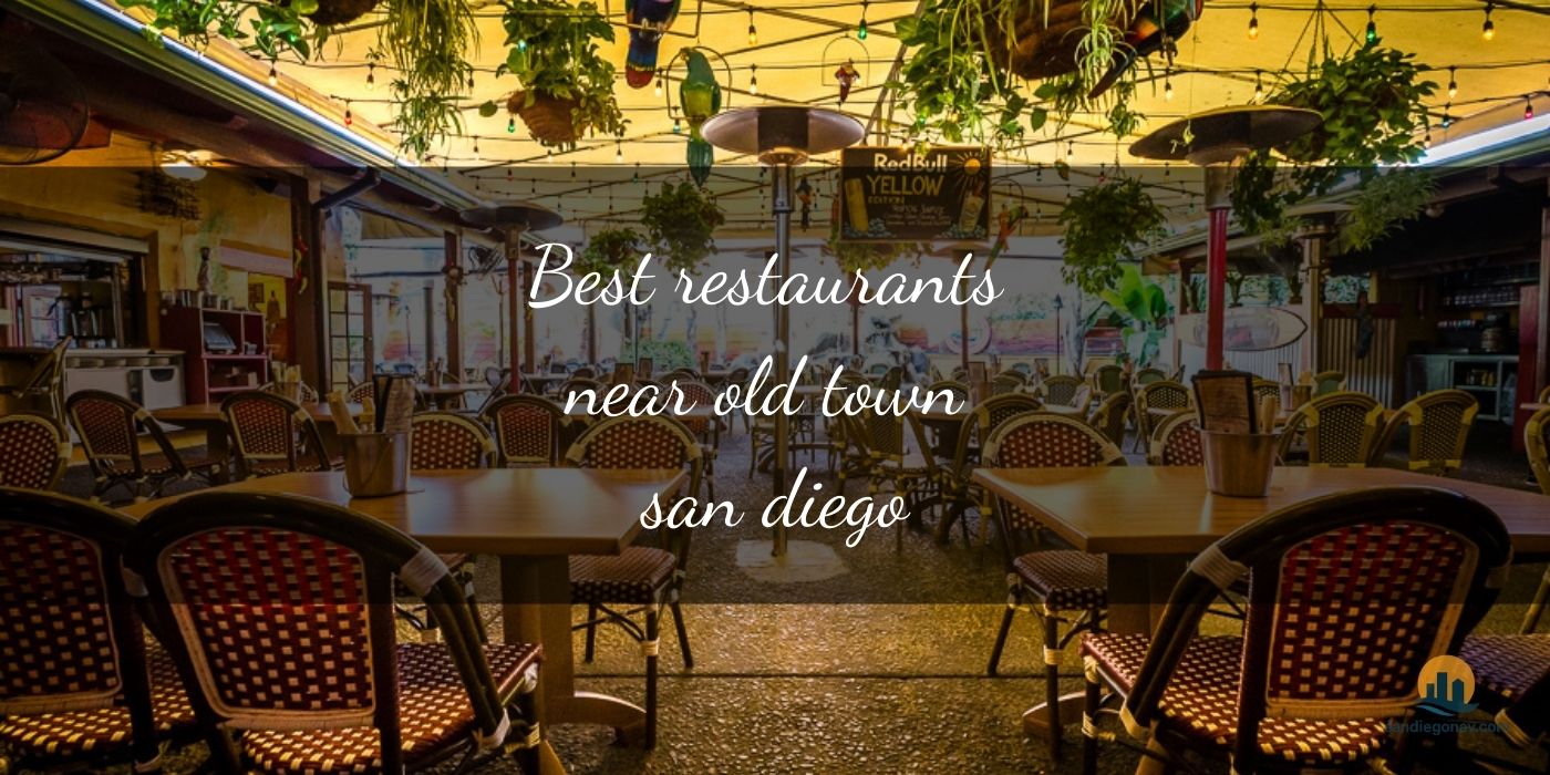 The Absolute Best Restaurants Near Old Town San Diego [Updated 2025]