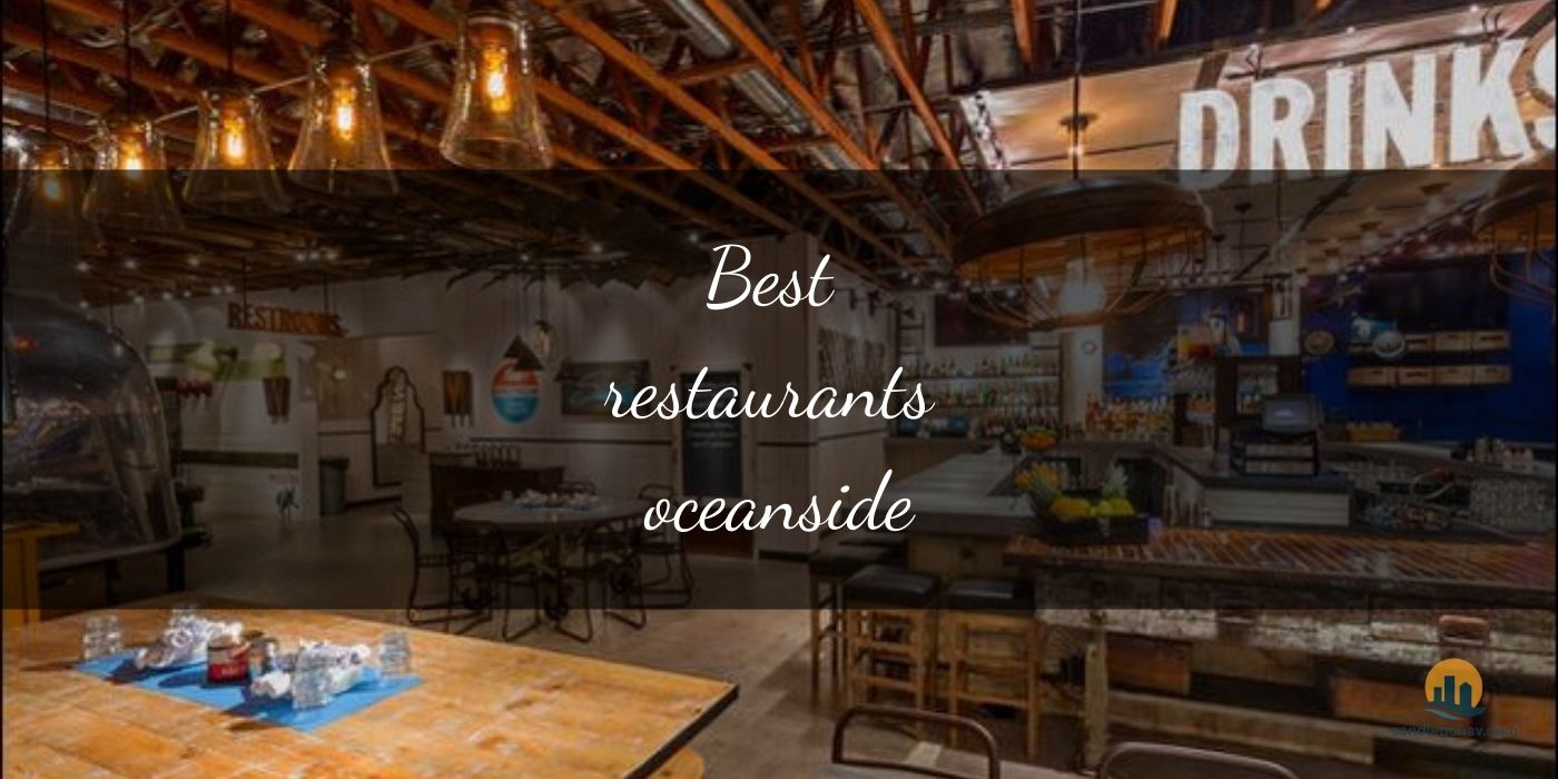 The Absolute Best Restaurants in Oceanside, San Diego [Updated 2025]