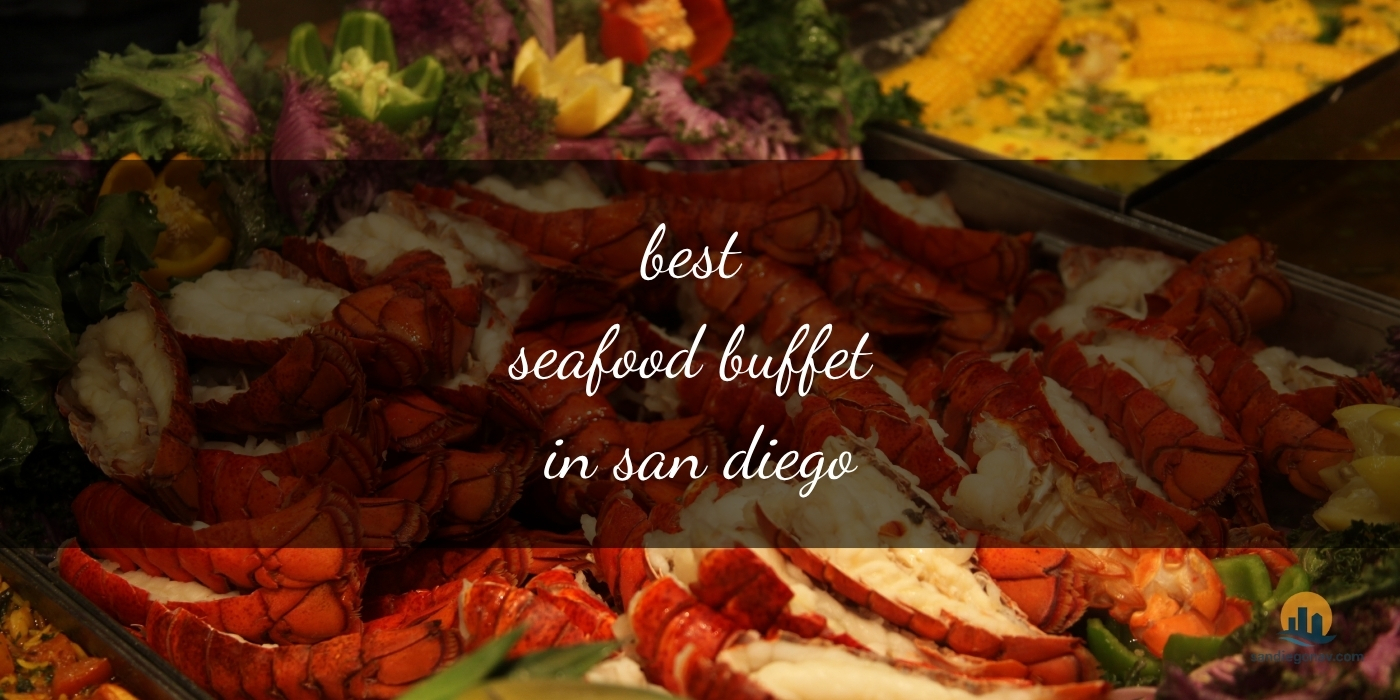 The Absolute Best Seafood Buffet in San Diego: Ocean-Fresh Feasts [Updated 2025]