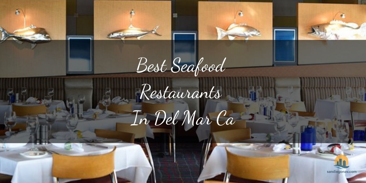 The Absolute Best Seafood Restaurants in Del Mar, CA: Coastal Gems [Updated 2025]