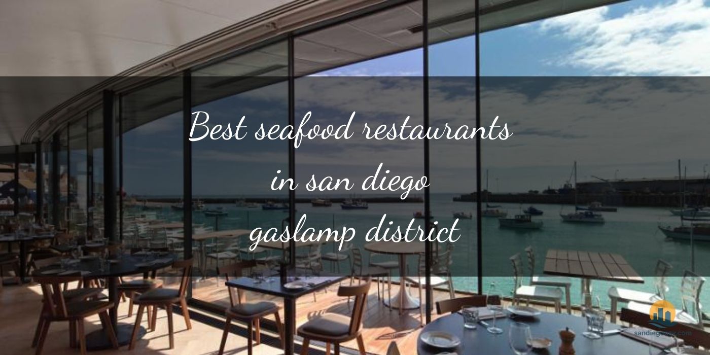 The Absolute Best Seafood Restaurants in San Diego Gaslamp District [Updated 2025]