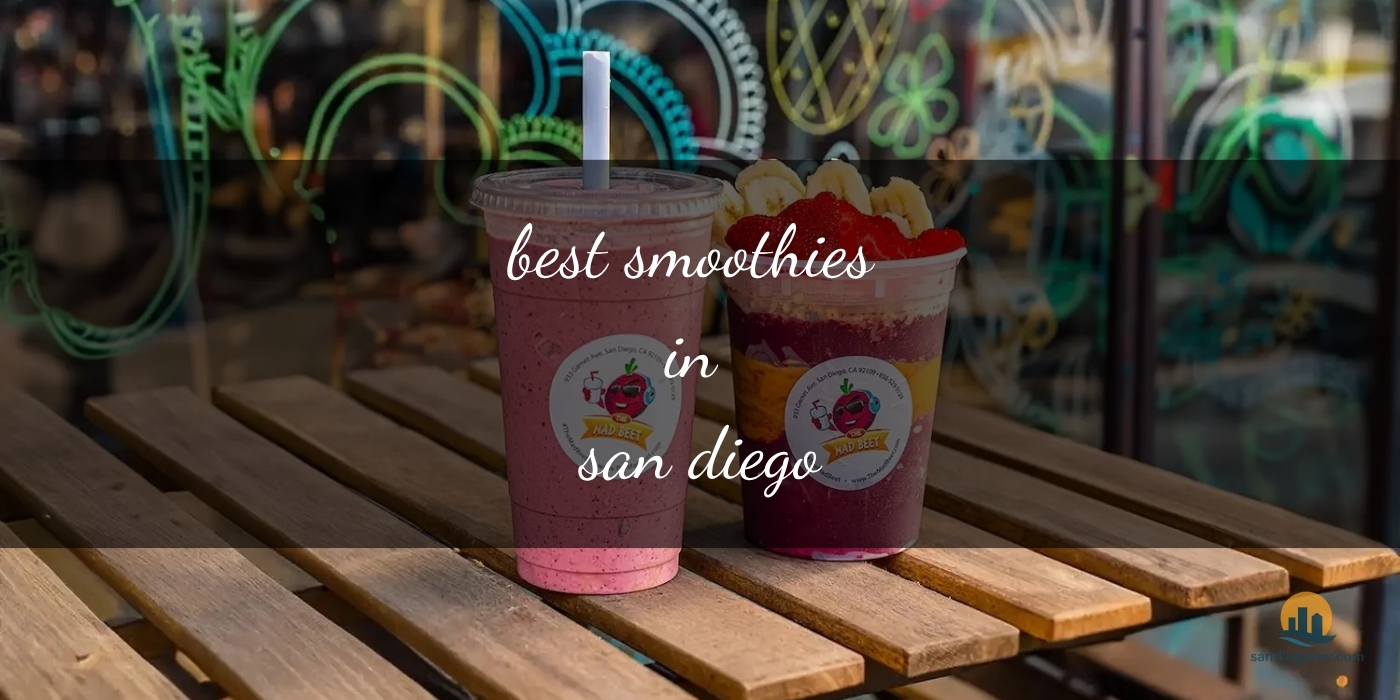 The Absolute Best Smoothies in San Diego: Top Spots to Sip Bliss [Updated 2025]