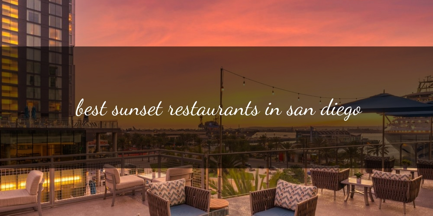 The Absolute Best Sunset Restaurants in San Diego [Updated 2025]