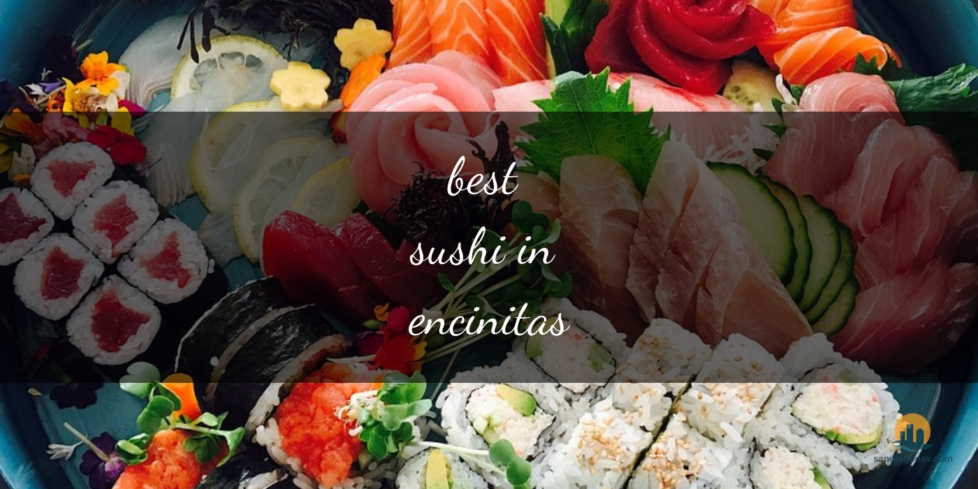 The Absolute Best Sushi in Encinitas: Top Picks for Fresh Flavors [Updated 2025]