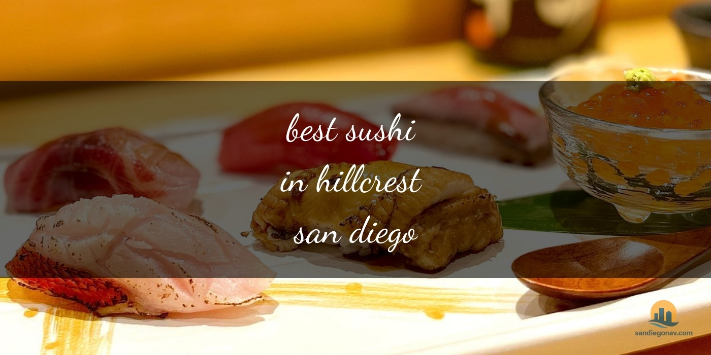 The Absolute Best Sushi in Hillcrest, San Diego: Top Picks for Foodies [Updated 2025]