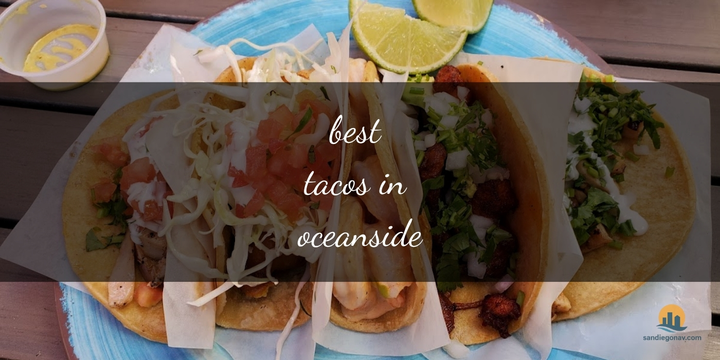 The Absolute Best Tacos in Oceanside: Top 10 Taquerias to Savor [Updated 2025]