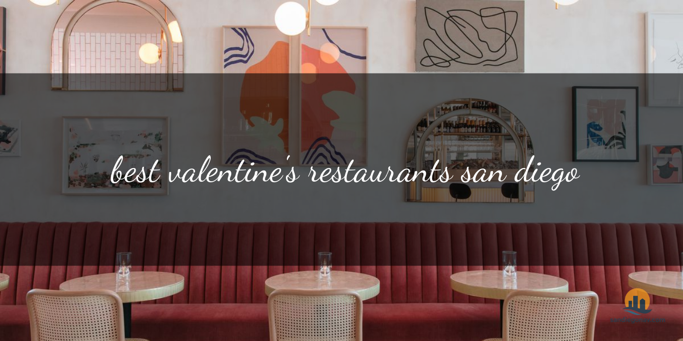 The Absolute Best Valentine's Restaurants San Diego: Romantic Gems [Updated 2025]