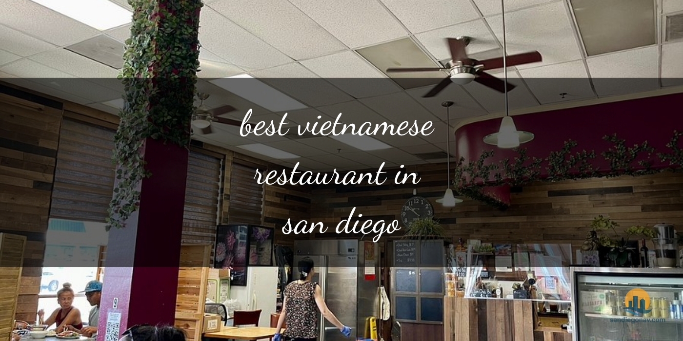 The Absolute Best Vietnamese Restaurants in San Diego: Top Picks [Updated 2025]